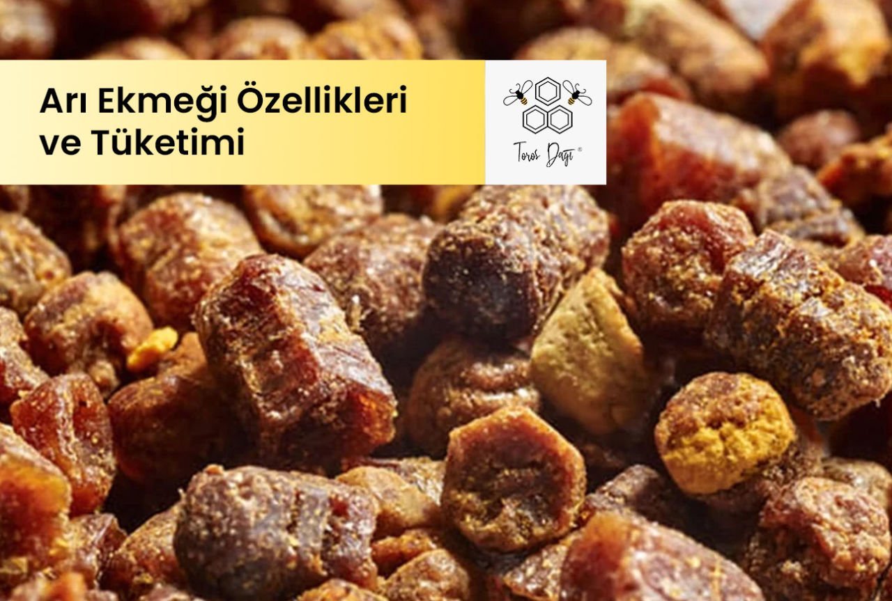 Arı Ekmeği Özellikleri ve Tüketimi