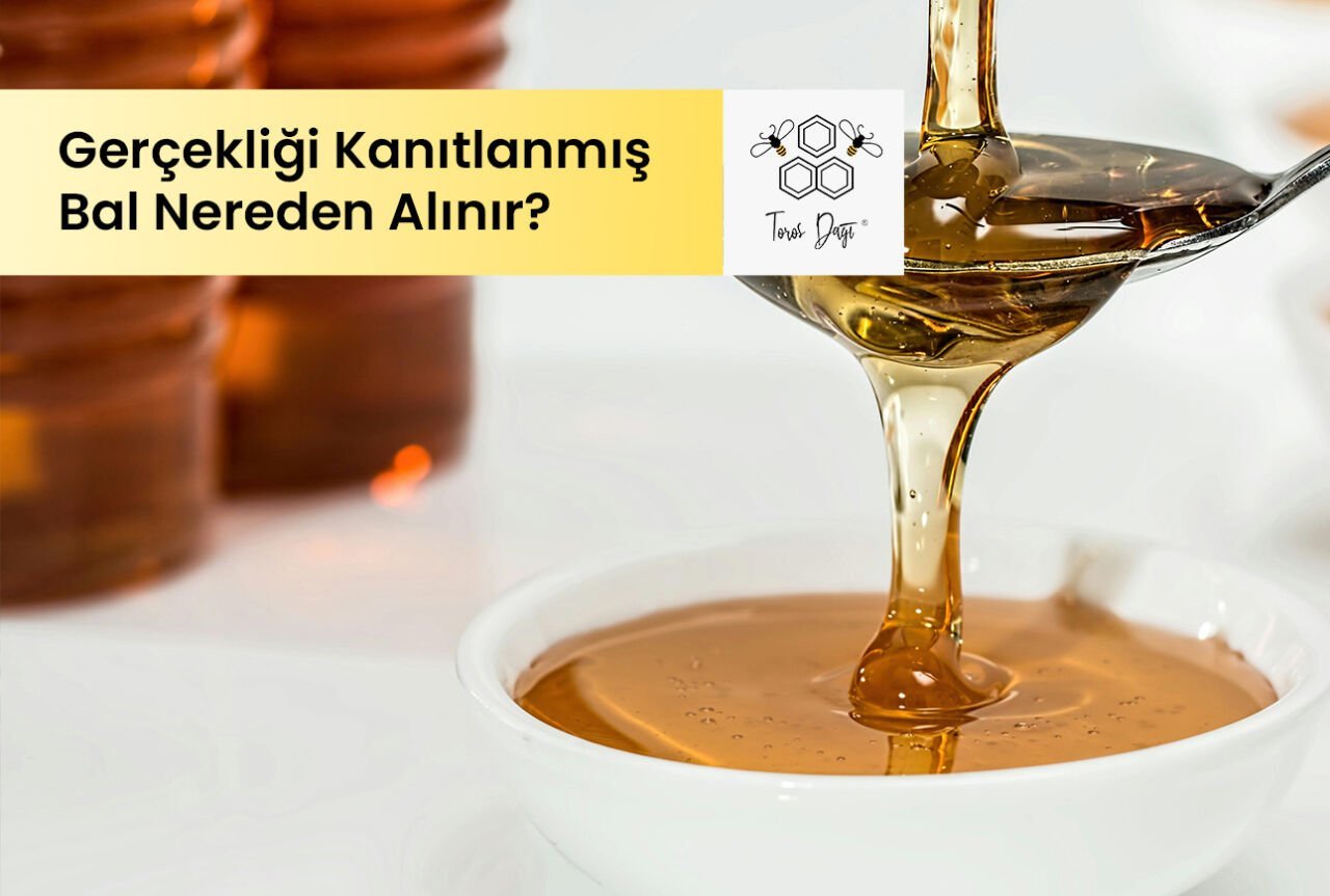 Gerçekliği Kanıtlanmış Bal Nereden Alınır?