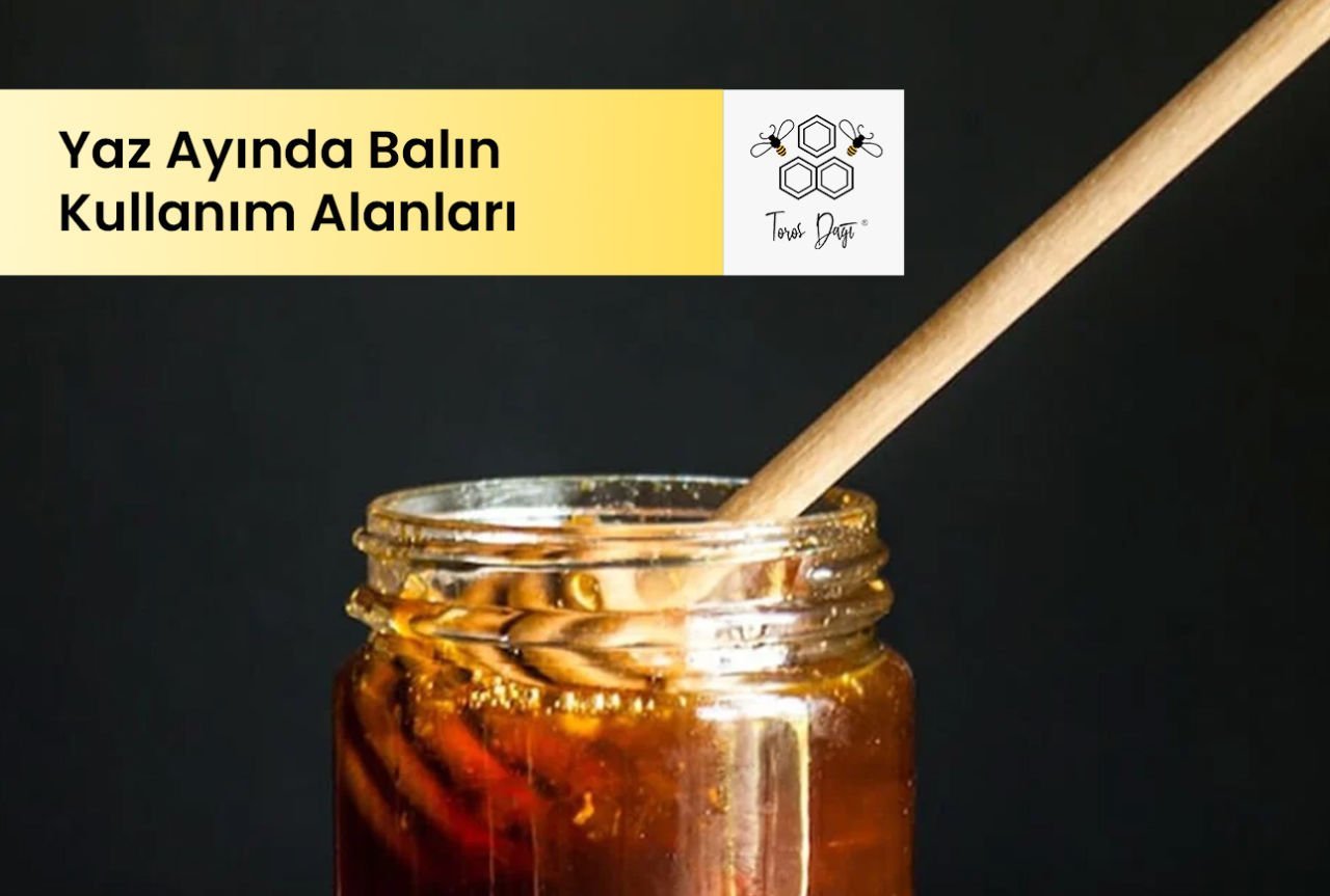 Yaz Ayında Balın Kullanım Alanları